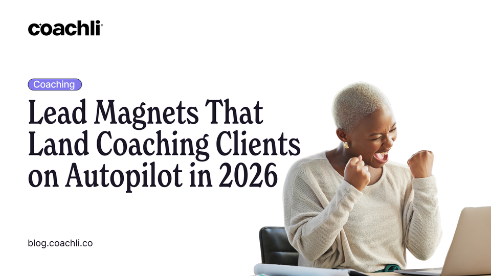 Lead Magnets That Land Coaching Clients on Autopilot in 2026